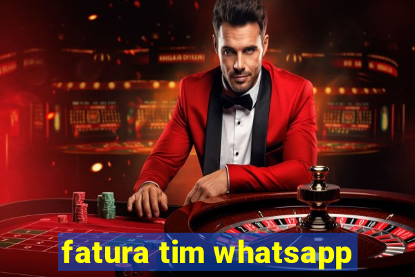 fatura tim whatsapp